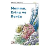 Mamma, Erina ve Korda - Zeynep Uzunbay