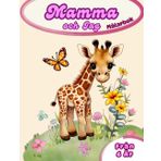 Mamma och Jag Målarbok: Mors Dag Present. För Barn Från 6 År. 50 Målarbilder Av Ungar Och Deras Mammor.