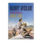 Mamut Avcıları Yer Yüzü Çocukları 3 - Jean M. Auel