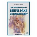 Mana Mülkünün Meczup Sultanı Behlül Dana ve Harun Reşit