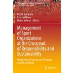 Management of Sport Organizations at the Crossroad of Responsibility and Sustainability: Perceptions, Practices, and Prospects Around the World