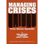 Managing Crises: Threats, Dilemmas, Opportunities by Uriel Rosenthal (2001-12-01)