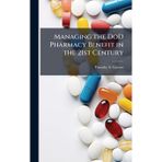 Managing the DoD Pharmacy Benefit in the 21st Century