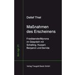 Maßnahmen des Erscheinens Friedlaender/Mynona im Gespräch mit Schelling, Husserl, Benjamin und Derrida (libri nigri): 23