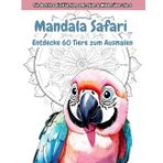 Mandala Safari - Entdecke mehr als 60 Tiere zum Ausmalen: Klare, liebevoll & kindgerecht gezeichnete Tiere aus aller Welt, Malbuch für Kinder ab 6 Jahren