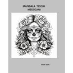 MANDALA TESCHIO -Art Book per Colorazione : raffigurazioni di donne Dìa De Los Muertos, album da colorare: 30 disegni in vari stili , mandala antistress, relax, donne teschio stilizzate