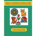 Mandala & Zentangle Coloring Journal | 100 Easy-to-Color Pages for Relaxation and Positive Thinking: Mandalas, Nature, and Daily Prompts for Reflection and Gratitude