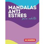 Mandalas Anti Estres para Adultos: MANDALAS PARA COLOREAR ADULTOS COMO TERAPIA PARA REDUCIR EL ESTRÉS – estrés, distracción, ansiedad…