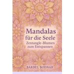 Mandalas für die Seele - Zentangle Blumen zum Entspannen
