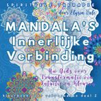 MANDALA'S Innerlijke Verbinding uit de Spirituele Therapie Serie – Kleurboek voor volwassenen deel 2: Uw Gids voor Transformatie via Intuïtie en Kleuren
