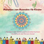 Mandalas zum Ausmalen für Kinder: Fördern Sie Ruhe und künstlerischen Ausdruck bei Ihrem Kind