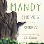 MANDY: THE VERY quiet SHREW