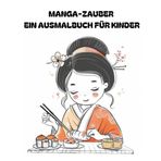 Manga-Abenteuer Ein Ausmalbuch für junge Künstler: Magna, Kinder, Ausmalbuch, Japan, Tokyo