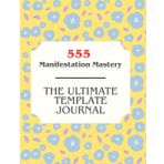 Manifest with 555 technique template journal: The law of attraction writing technique to manifest all your dreams in just 5 days: The law of ... to manifest all your dreams in just 5days