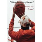 Manifestation Journal, attract your dreams with the law of attraction, gratitude and positive affirmations: Wealth, Money, law of attraction for men, ... goal settings, financial goals, growth
