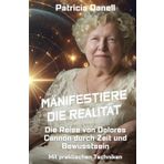 Manifestiere die Realität: Die Reise von Dolores Cannon durch Zeit und Bewusstsein