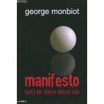 MANIFESTO FARKLI BIR DÜNYA DÜZENİ İÇİN - GEORGE MONBIOT