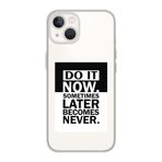 Manitoba iPhone 15 Plus Uyumlu Do It Now Tasarımlı Şeffaf Telefon Kılıfı
