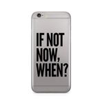 Manitoba iPhone 6 Plus / 6S Plus Uyumlu If Not Now When Tasarımlı Şeffaf Silikon Telefon Kılıfı