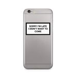 Manitoba iPhone 6 Plus / 6S Plus Uyumlu Sorry I'm Late Tasarımlı Şeffaf Telefon Kılıfı, Silikon, Çok Renkli