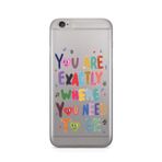 Manitoba iPhone 6 Plus / 6S Plus Uyumlu You Are Exactly Tasarımlı Şeffaf Telefon Kılıfı, Çok Renkli