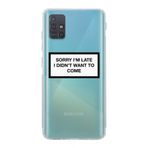 Manitoba Samsung Galaxy M31S Uyumlu Sorry Im Late Tasarımlı Şeffaf Telefon Kılıfı, Silikon, Çok Renkli