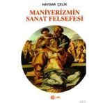 Maniyerizmin Sanat Felsefesi - Haydar Çelik (1999 Basım)