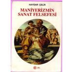 MANIYERIZMIN SANAT FELSEFESI - HAYDAR ÇELİK