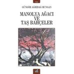 Manolya Ağacı ve Taş Bahçeler / Güngör Ağrıdağ Mungan