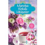 Manolya Kokulu Hikayeler - Serdar Sinanoğlu