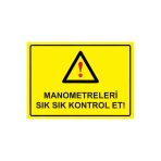 Manometreleri Sık Sık Kontrol Et! İsg Uyarı Levhası Pvc A3 30X42 Cm