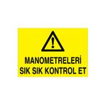 Manometreleri Sık Sık Kontrol Et Uyarı Tabelası - 35x50 Foreks - M88
