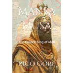 MANSA MUSA: The Golden King of Mali
