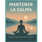 Mantener la calma: Un hábito transformador