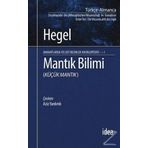 Mantık Bilimi - Küçük Mantık - Georg Wilhelm Friedrich Hegel