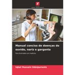 Manual conciso de doenças do ouvido, nariz e garganta