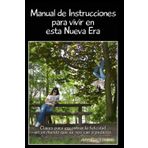 Manual de instrucciones para vivir en esta nueva era