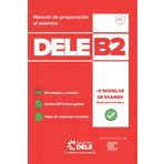 Manual Objetivo DELE B2 - Manual 100% Actualizado para preparar el Examen DELE B2: Manual de preparación al Diploma de Español como Lengua Extranjera (DELE B2)