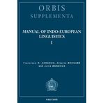Manual of Indo-European Linguistics I (Orbis Supplementa) by Adrados, Francisco Rodriguez, Bernabe, Alberto, Mendoza, J (2010) Paperback