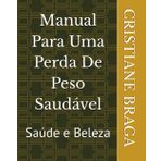 Manual Para Uma Perda De Peso Saudável: Saúde e Beleza