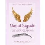 Manual sagrado de microblading: Todo lo que nadie te enseñó, sin filtros, sin secretos actualizado 2025
