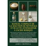 Manuel Complet De La Solution De Nettoyage Et De Lutte Antiparasitaire À L'acide Borique: Guide pratique du propriétaire pour une utilisation sûre et ... de produits chimiques dans votre maison.