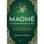 Maomé - O transformador do mundo