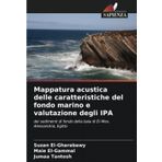Mappatura acustica delle caratteristiche del fondo marino e valutazione degli IPA: dei sedimenti di fondo della baia di El-Mex, Alessandria, Egitto