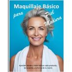 Maquillaje Basico Para Piel Madura: Desde como preparar tu piel hasta como sellar tu maquillaje en Piel Madura: Paso a Paso, donde y como aplicar cada producto