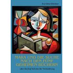 Mara und die Suche nach den fünf geheimen Büchern: Die fünf Schritte der Veränderung