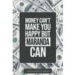 Maranda: Money Can't Make You Happy But Maranda Can - Custom Name Gift Planner Calendar Notebook Journal