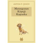 Marangozun Köpeği Kaştanka Anton Çehov