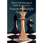 Marcel Duchampın Saklı Kariyeri ve Sanatçı Gözüyle Satranç - Özer Mumcu