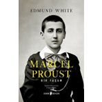 Marcel Proust - Edmund White
